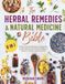 The Herbal Remedies & Natural Medicine Bible