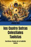 los Taoist los Cuatro Sutras Celestiales Taoístas: Escrituras rituales de la tradición taoísta