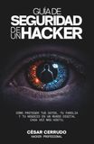 Guia Panda Guia de Seguridad de un Hakcer: Como Proteger tus Datos, tu Familia y tu Negocio en un Mundo Digital cada vez mas Hostil