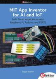 MIT App Inventor for AI and IoT: Build Smart Applications with Raspberry Pi, Arduino, and ESP32