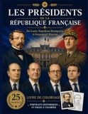 Les Présidents de la République Française ÉDITION PREMIUM: Livre de coloriage historique avec portraits officiels et pages à colorier – De Louis-Napoléon Bonaparte à Emmanuel Macron
