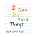 I Can Do Hard Things