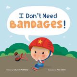 Iuniverse I Don't Need Bandages! Paperback