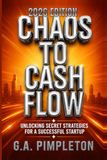 Chaos To Cash Flow the 2026 Edition: Unlocking the Secret Strategies for a Successful Startup