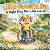 Ellie's Wonderful Day: A Joyful Story About a Girl on the Go