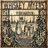 Whiskey Myers Firewater