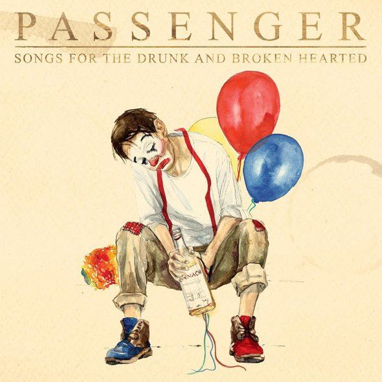 Passenger - Songs for the Drunk and Broken Heart