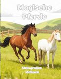 Magische Pferde: Mein großes Malbuch