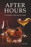 After Hours: 31 Cocktails to Slip Into the Night