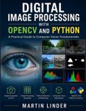 Digital Independently Published Digital Image Processing with OpenCV and Python Paperback