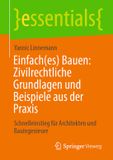 Einfach(es) Springer essentials- Einfach(es) Bauen: Zivilrechtliche Grundlagen und Beispiele aus der Praxis Paperback