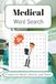 Medical Word Search Puzzle Book: Word Searches with Easy to Read Print about Medical, Medicine, Doctors, and More | 6x9 inches, 110 pages | 55 Puzzles ... Gift for Vacations, Holidays, and Free Times