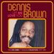 Let Dennis Brown Let Me Love You