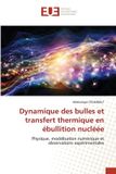 Dynamique Editions Universitaires Europeennes Dynamique des bulles et transfert thermique en ébullition nucléée Paperback
