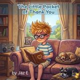 The Little Pocket of Thank You: A gentle bedtime story about gratitude, kindness, and noticing the good things