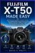 Fujifilm X-T50 Made Easy