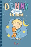 Denni Goes to Bed: (Color Edition) A Bedtime Story for Toddlers About Sleep and Nighttime Routines (Ages 1–4)