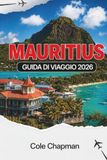 MAURITIUS GUIDA DI VIAGGIO 2026