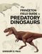 The Princeton Field Guides-The Princeton Field Guide to Predatory Dinosaurs
