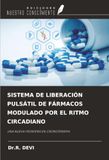 SISTEMA OmniScriptum SRL SISTEMA DE LIBERACIÓN PULSÁTIL DE FÁRMACOS MODULADO POR EL RITMO CIRCADIANO Paperback
