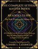 The Complete Sethian Master Index and Reader's Guide: A Unified Cross-Reference Index, Concept Map, Reading Pathway Guide, and Complete Series Synthesis