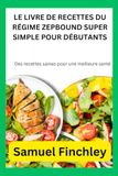 LE ZEPBOUND THE SUPER SIMPLE ZEPBOUND DIET COOKBOOK FOR BEGINNERS: Healthy Recipes for Better Health