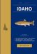 Reel Legal Idaho 2026: Complete IDFG Fishing Regulations, Species Guide, Trip Log & Personal Records — Freshwater & Mountain Waters