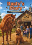 Rusty's Story: A Heartwarming Story About Friendship, Purpose, and Helping Others