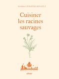 Cuisiner les racines sauvages