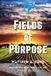 Fields of Purpose: Moving you from where you are, to where you can be