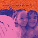 Siamese Smashing Pumpkins Siamese Dream (2011 Remaster)