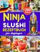 Ninja SLUSHi Rezeptbuch für Anfänger