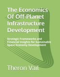 The Economics Of Off-Planet Infrastructure Development