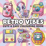 Retro Vibes: Cute and Easy Colouring Book