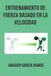 ENTRENAMIENTO DE FUERZA BASADO EN LA VELOCIDAD