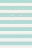Baby Createspace Independent Publishing Platform Baby Logbook: Mint Green Stripes Tracker for Newborns, Breastfeeding Journal, Sleeping and Baby Health Notebook