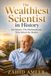The Wealthiest Scientist in History: Jim Simons: The Mathematician Who Solved the Market