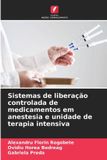 Sistemas OmniScriptum SRL - Sistemas de liberação controlada de medicamentos em anestesia e unidade de terapia intensiva (Paperback)
