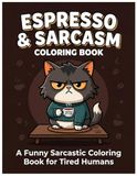 Espresso & Sarcasm Coloring Book