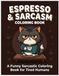Espresso & Sarcasm Coloring Book
