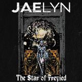 Sonic Rendezvous Freyied Jaelyn - The Star Of Freyied (LP)