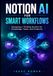 Notion AI for Smart Workflows: Designing a Thinking System for Knowledge, Tasks, and Creativity