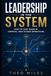 Leadership in the System: How to Lead Teams in Complex, High Stakes Operations