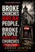 Broke Libri GmbH Broke Churches Break People, Broke People Break Churches Paperback