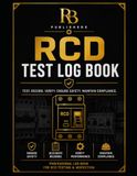 RCD Test Log Book: Professional Register for Residual Current Device Inspection, Testing, Maintenance Records, Compliance Documentation and Corrective Defects, Schedule Retesting, Maintain