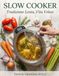 Slow Tradizione Lenta, Vita Veloce: 120+ Ricette italiane per slow cooker: pochi ingredienti, costi bassi, risultati affidabili