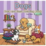 Dogs: Bold and Easy Coloring Book