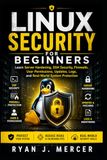 Linux Security for Beginners: Learn Server Hardening, SSH Security, Firewalls, User Permissions, Updates, Logs, and Real-World System Protection