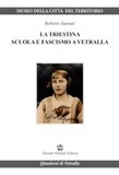 La Davide Ghaleb Editore La triestina. Scuola e fascismo a Vetralla