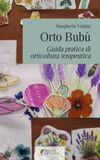 Orto bubù. Guida pratica di orticoltura terapeutica